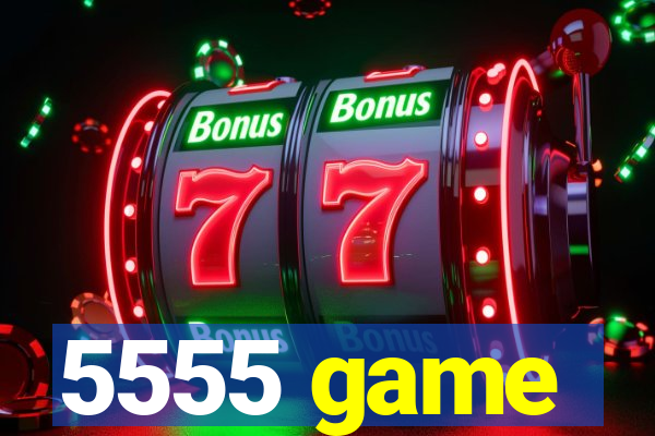 5555 game